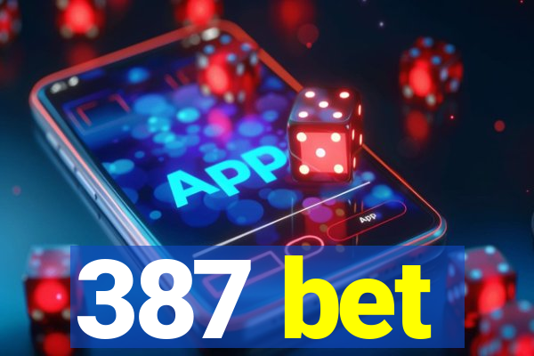387 bet